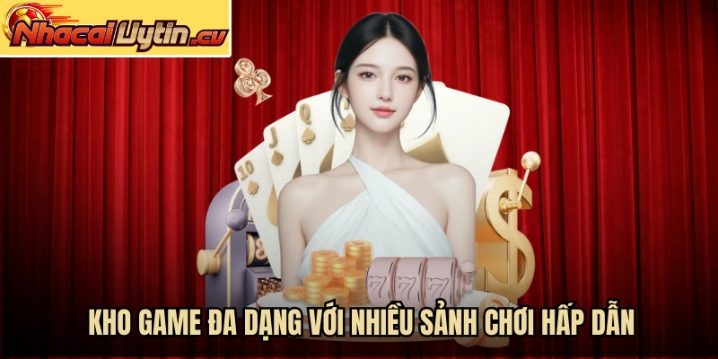 Kho game đa dạng với nhiều sảnh chơi hấp dẫn