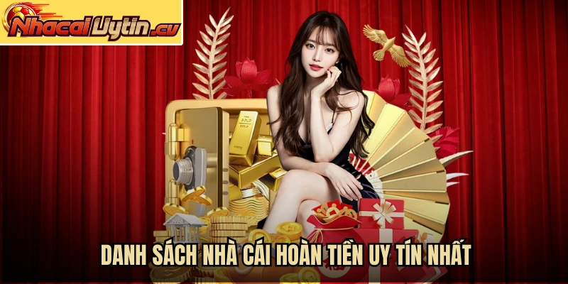 Danh sách nhà cái hoàn tiền uy tín nhất